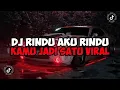 DJ RINDU AKU RINDU KAMU JADI SATU SLOW FULL SONG MAMAN FVNDY JEDAG JEDUG VIRAL TIKTOK