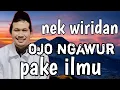 Download Lagu amalan wirid harus pake ilmu ojo ngawur || Gus Baha