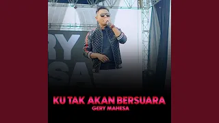 ku tak akan bersuara