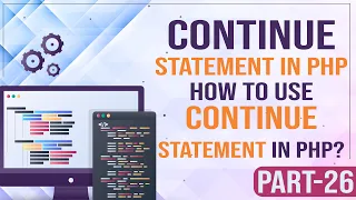 Continue statement in PHP How to use continue statement in PHP Learn PHP Programming