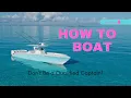 Beginners Guide To Boating *RULES EVERY BOATER SHOULD KNOW*