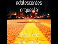 Virgen - Adolescent's Orquesta