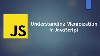 Understanding Memoization In JavaScript