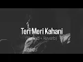 Download Lagu Teri Meri Kahani // Slowed Reverb // Himesh Reshammiya \u0026 Ranu Mondal