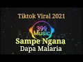 Dj Sampe Ngana Dapa Malaria || Dj Tiktok 2021