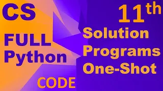 Computer Science Class 11 Complete Python Solution Programs ALL Chapters One-Shot Session