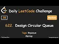 Daily LeetCode Challenge 28 622 Design Circular Queue