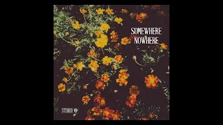 somewhere nowhere