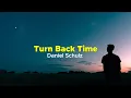 Download Lagu Daniel Schulz - Turn Back Time (Lyric Video)