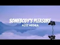Download Lagu Aziz Hedra - Somebody's Pleasure (Lyrics) Speed up