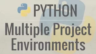 Python Tutorial How I Manage Multiple Projects Virtual Environments and Environment Variables