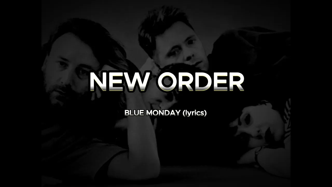 NEW ORDER - BLUE MONDAY lyrics HD NEW ORDER - BLUE MONDAY lyrics HD