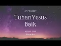 Download Lagu Tuhan Yesus Baik | Karaoke | minusone | Lagu Sekolah minggu | lirik