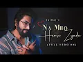 Download Lagu Na Milo Humse Zyada (FULL VERSION) -JalRaj | New Hindi Covers | 90s Songs