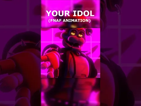 YOUR IDOL | Get Ready for the WILDEST FNAF Animations Ever!