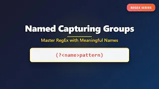 Master Regular Expressions Named Capturing Groups Explained for Beginners