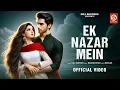 Download Lagu Ek Nazar Mein (Official Video) | @Iamrajbarman | Rashid Khan | Romantic Songs 2024 | Hindi Songs