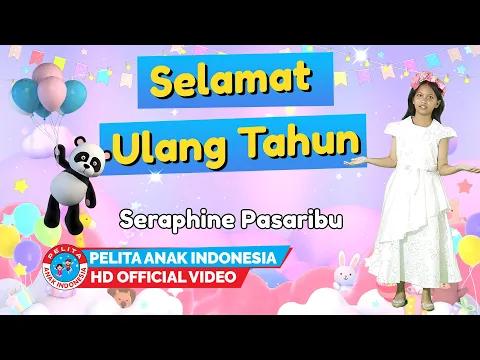 Download MP3 Lagu Anak Indonesia - SELAMAT ULANG TAHUN - Seraphine Pasaribu