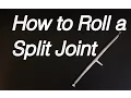How to Roll a Split Joint - Double Sided Joint Intermediate Tutorial
