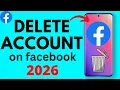How to Delete Facebook Account - 2026