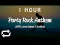 [1 HOUR 🕐 ] LMFAO - Party Rock Anthem (Lyrics) ft Lauren Bennett, GoonRock