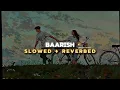 Download Lagu 𝗕𝗮𝗮𝗿𝗶𝘀𝗵 ( 𝗦𝗹𝗼𝘄𝗲𝗱 + 𝗥𝗲𝘃𝗲𝗿𝗯𝗲𝗱 ) 𝗔𝘁𝗶𝗳 𝗔𝘀𝗹𝗮𝗺