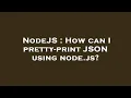NodeJS How can I pretty-print JSON using node js