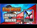 Flag Wars Script - Kill Aura UNDETECTED Auto Kill All Auto Dig Auto Capture Flags