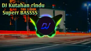 dj kutahan rindu bukan ku sengaja super bass 