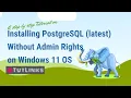 How to install PostgreSQL latest without Admin Rights on Windows 11 OS