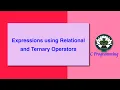 Expressions using Relational and Ternary Operators