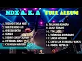 Download Lagu NDX AKA Full Album Terbaru Viral 2025 Tresno Tekane Mati Ngertenon Ati terbau \u0026 Terpopuler