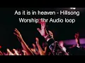 As It Is (In Heaven) - Hillsong Worship 1Hour Audio Loop 