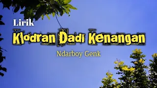 Download KLODRAN DADI KENANGAN || Ndarboy Genk || (Lirik) MP3