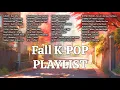 Download Lagu [𝟐 𝐇𝐎𝐔𝐑𝐒] 𝐔𝐋𝐓𝐈𝐌𝐀𝐓𝐄 𝐅𝐀𝐋𝐋 𝟐𝟎𝟐𝟓 𝐊-𝐏𝐎𝐏 𝐏𝐋𝐀𝐘𝐋𝐈𝐒𝐓☕🍂 (𝐋𝐄 𝐒𝐒𝐄𝐑𝐀𝐅𝐈𝐌, 𝐀𝐓𝐄𝐄𝐙, 𝐁𝐓𝐒, 𝐚𝐞𝐬𝐩𝐚, 𝐓𝐖𝐈𝐂𝐄...)