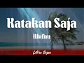 Khifnu - Katakan Saja (Lyrics/Letra) | Wing Lyrics