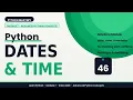 Working with Dates Time in Python datetime Module Explained