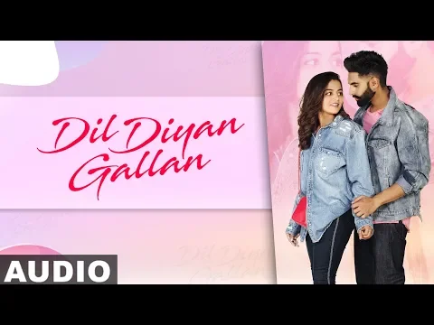 Download MP3 Dil Diyan Gallan (Full Audio) | Parmish Verma | Abhijeet Srivastava | Latest Punjabi Songs 2019