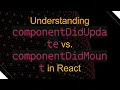 Understanding componentDidUpdate vs componentDidMount in React