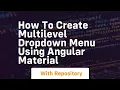 how to create multilevel dropdown menu using angular material