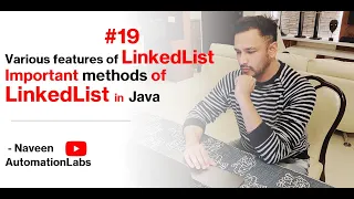 - LinkedList various features and methods Important for Interviews