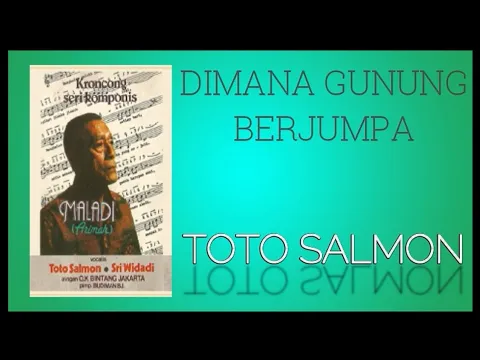 Download MP3 DIMANA GUNUNG BERJUMPA - Toto Salmon (Seri Komponis Maladi)