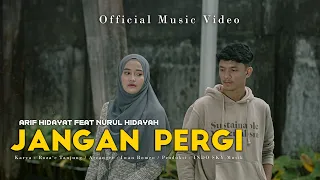 Download Arif Hidayat Feat Nurul Hidayah - Jangan Pergi ( Official Music Video ) MP3