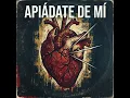 Apiadate de mi-Daniel Rosario contreras audio oficial. 