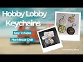 Hobby Lobby DIY Keychains Quick Easy Craft Ideas Under 5 Minutes 1080p