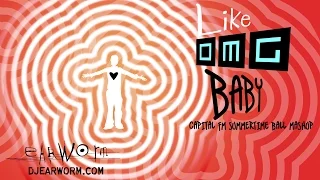 dj earworm like omg baby capital fm summertime ball mashup