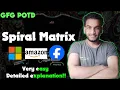 Spirally traversing a matrix Spiral Matrix gfg potd 01-08-24 GFG Problem of the day