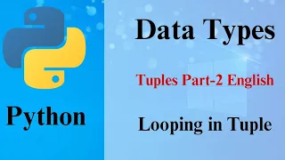 Data Types in Python Programming Tuples part-2 Looping in Tuple Tuple methods ENG ProfAntonyVijay