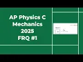 2025 AP Physics C Mechanics Free Response