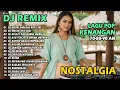 DJ REMIX NOSTALGIA SLOW TERBARU 2025 || DJ DISINI DIBATAS KOTA INI | DJ UNTUK APA LAGI